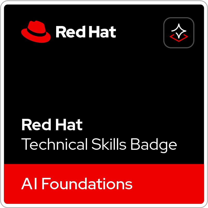 Red Hat AI Foundations: Technical Skills Badge