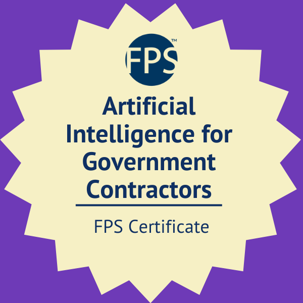 FPS (AI) Artificial Intelligence for Government Contractors Certificate