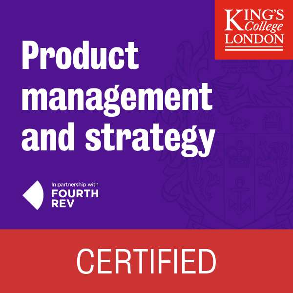 King’s Product Management Career Accelerator: Product management and strategy
