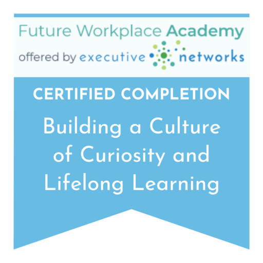 Building a Culture of Curiosity and Lifelong Learning Certified - Credly