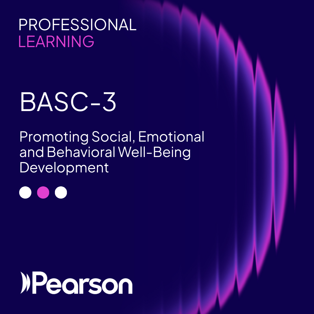 BASC-3: Promoting Social, Emotional and Behavioural Wellbeing Development Using the BASC Model