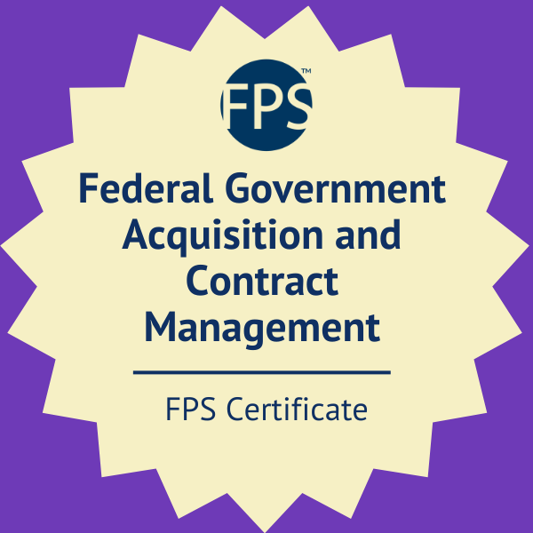 FPS Federal Government Acquisition and Contract Management Certificate