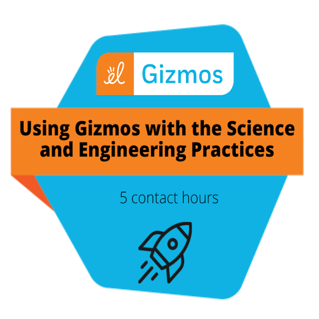 Using Gizmos with the Science and Engineering Practices (5 Hours)