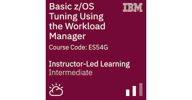 Basic z/OS Tuning Using the Workload Manager - Code: ES54G - Credly