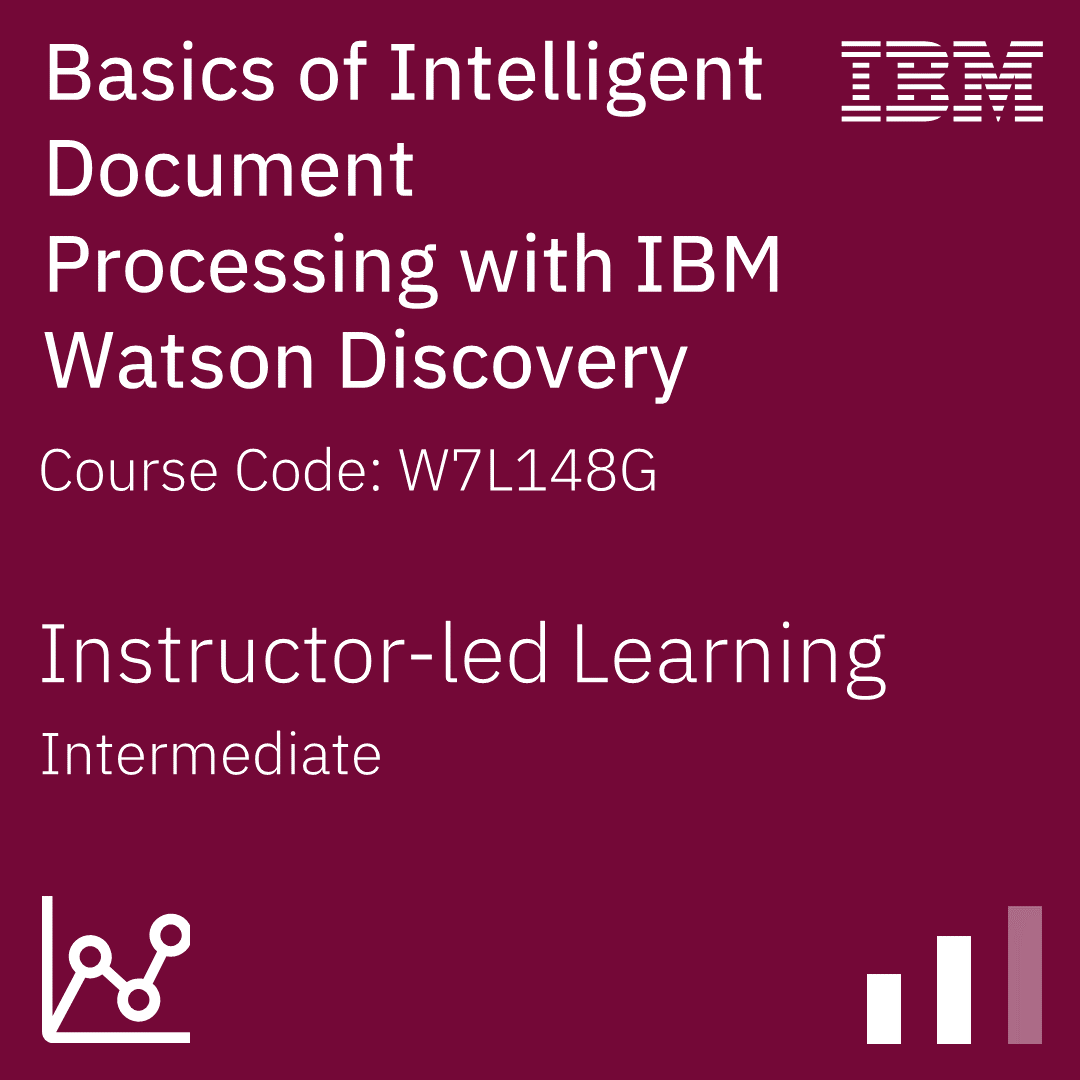 Basics of Intelligent Document Processing with IBM Watson Discovery - Code: W7L148G