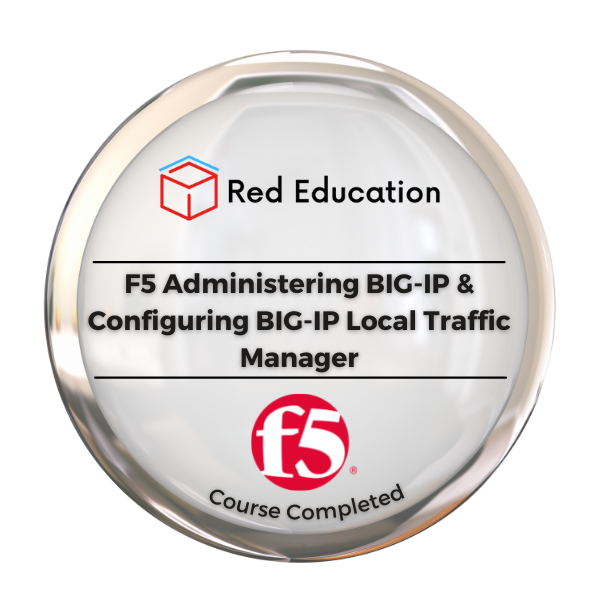 F5 Administering BIG-IP & Configuring BIG-IP Local Traffic Manager