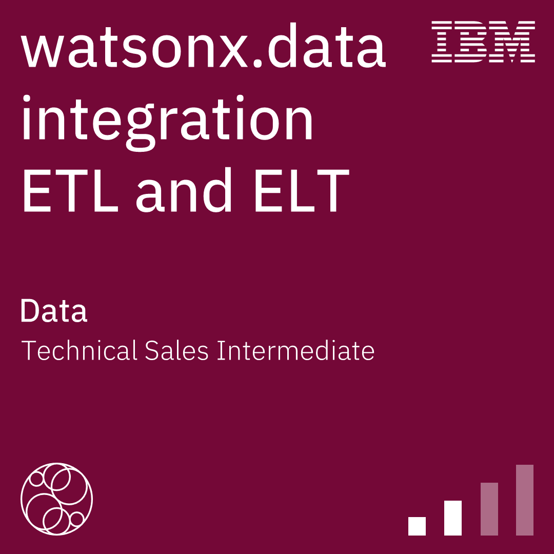 watsonx.data integration ETL and ELT Technical Sales Intermediate