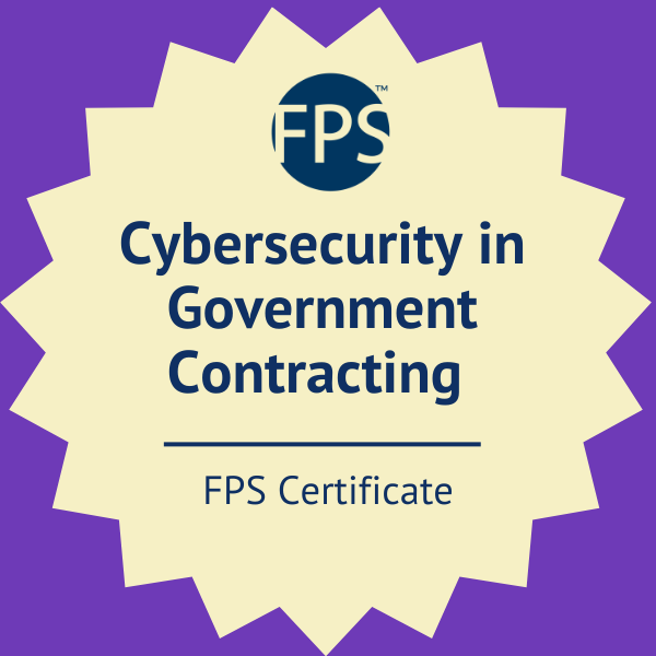 FPS Cybersecurity in Government Contracting Certificate
