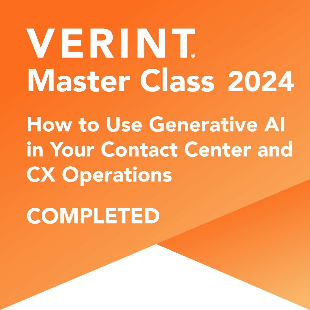 Verint Master Class - How to Use Generative AI in Your Contact Center and CX Operations