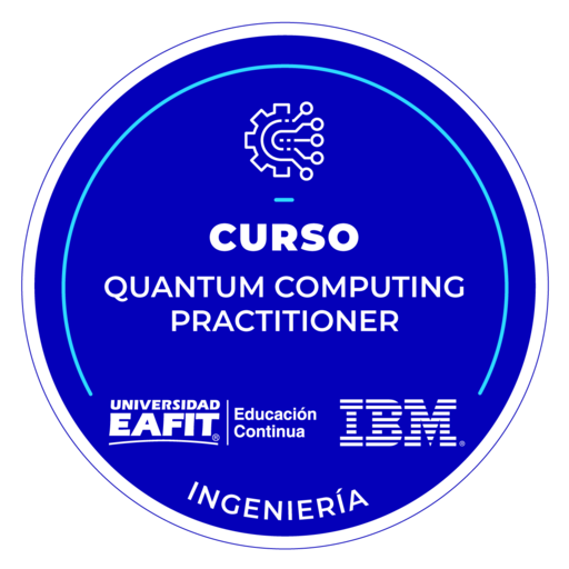 CURSO: QUANTUM COMPUTING PRACTITIONER EN ALIANZA CON IBM SKILLS ACADEMY ...