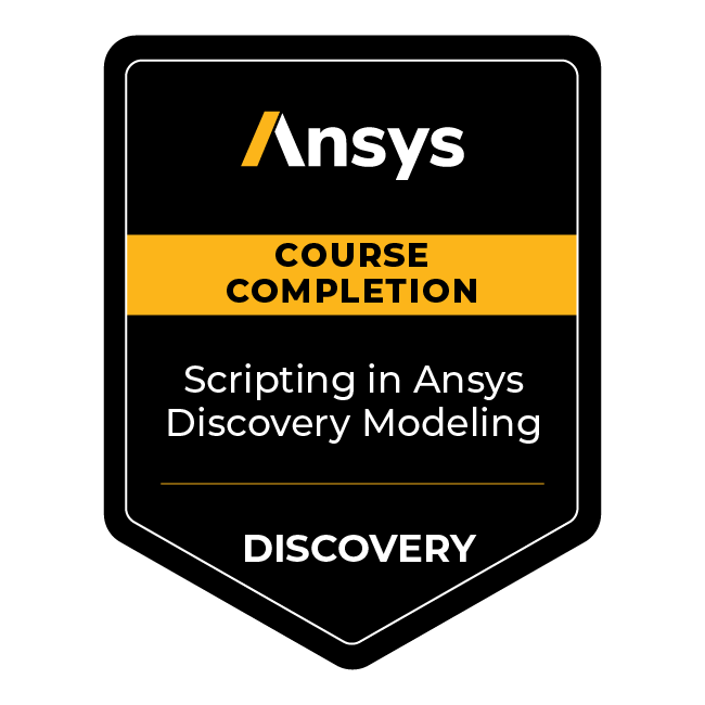 Ansys Course Completion: Scripting in Ansys Discovery Modeling - Credly