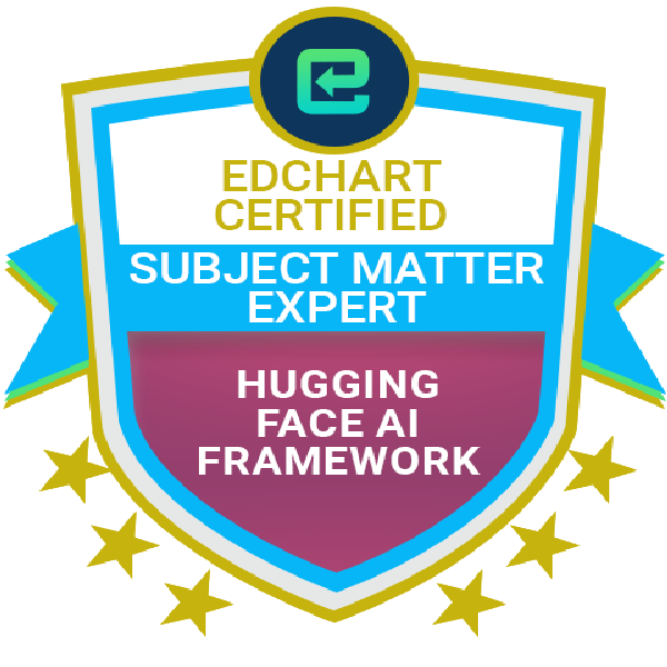 Edchart Certified Hugging Face AI Framework Subject Matter Expert