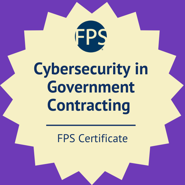 FPS Cybersecurity in Government Contracting Certificate