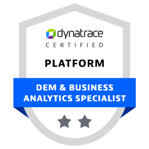 Dynatrace DEM and Business Analytics Specialist Certification - Credly