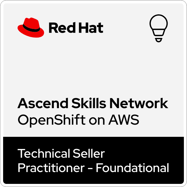 Ascend Skills Network OpenShift on AWS Technical Seller Practitioner ...