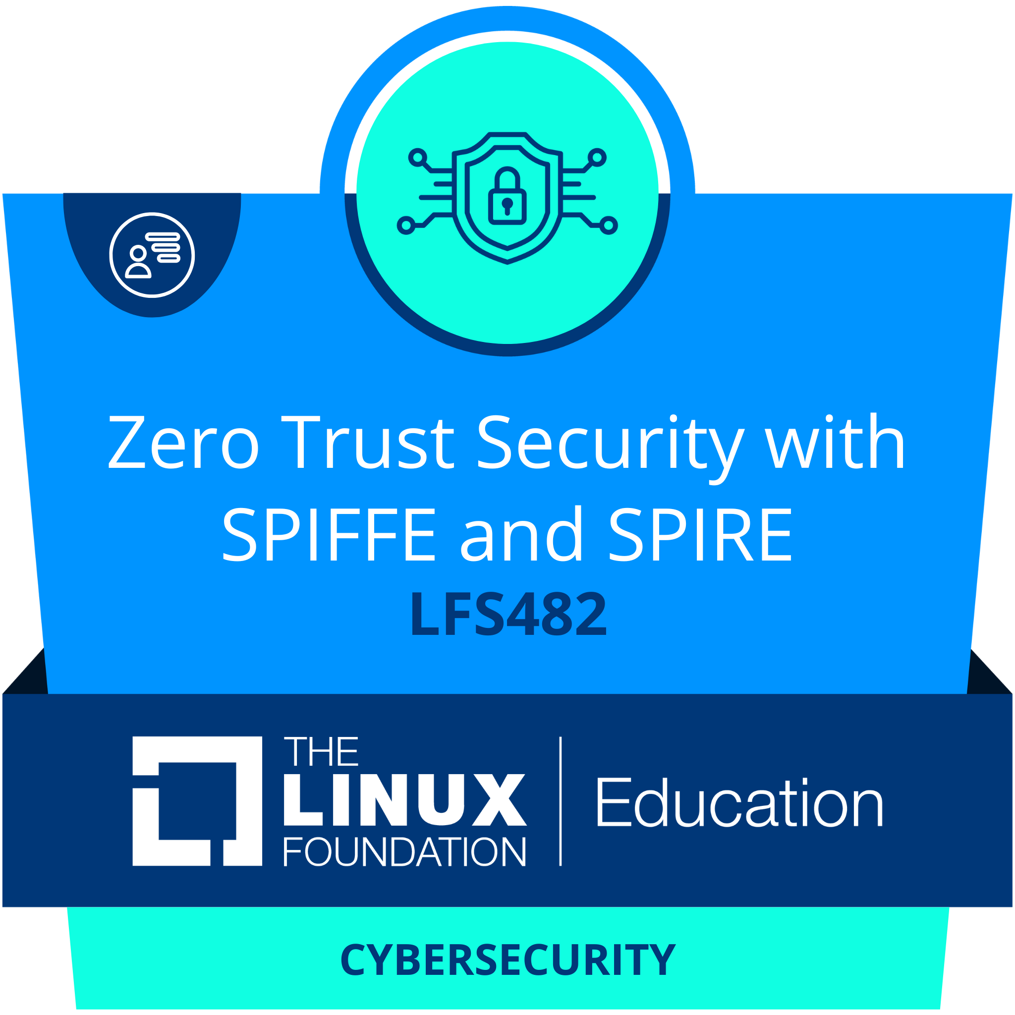 LFS482: Zero Trust Security with SPIFFE and SPIRE