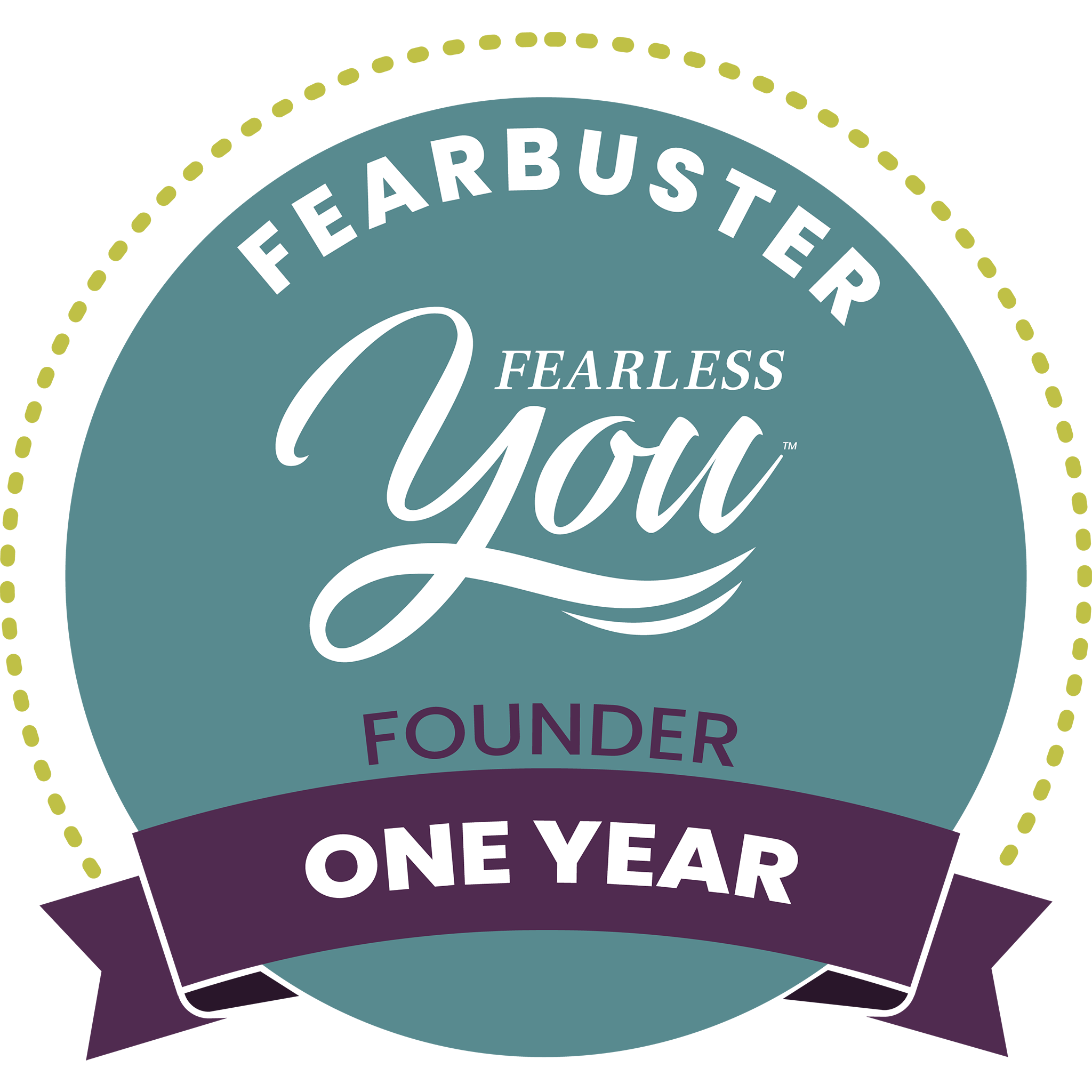 Fearless You "Fearbuster" - Founding Member One Year