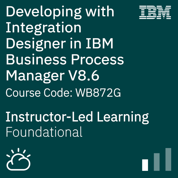 Developing with Integration Designer in IBM Business Process Manager V8.6 - I - Code: WB872G