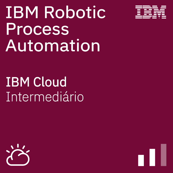 IBM Robotic Process Automation - Intermediate (Portuguese)