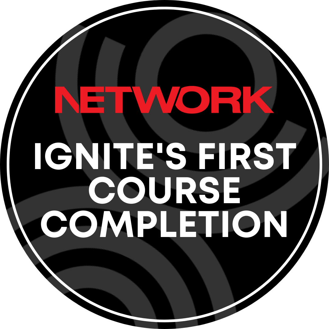IGNITE'S FIRST COURSE COMPLETION Credly