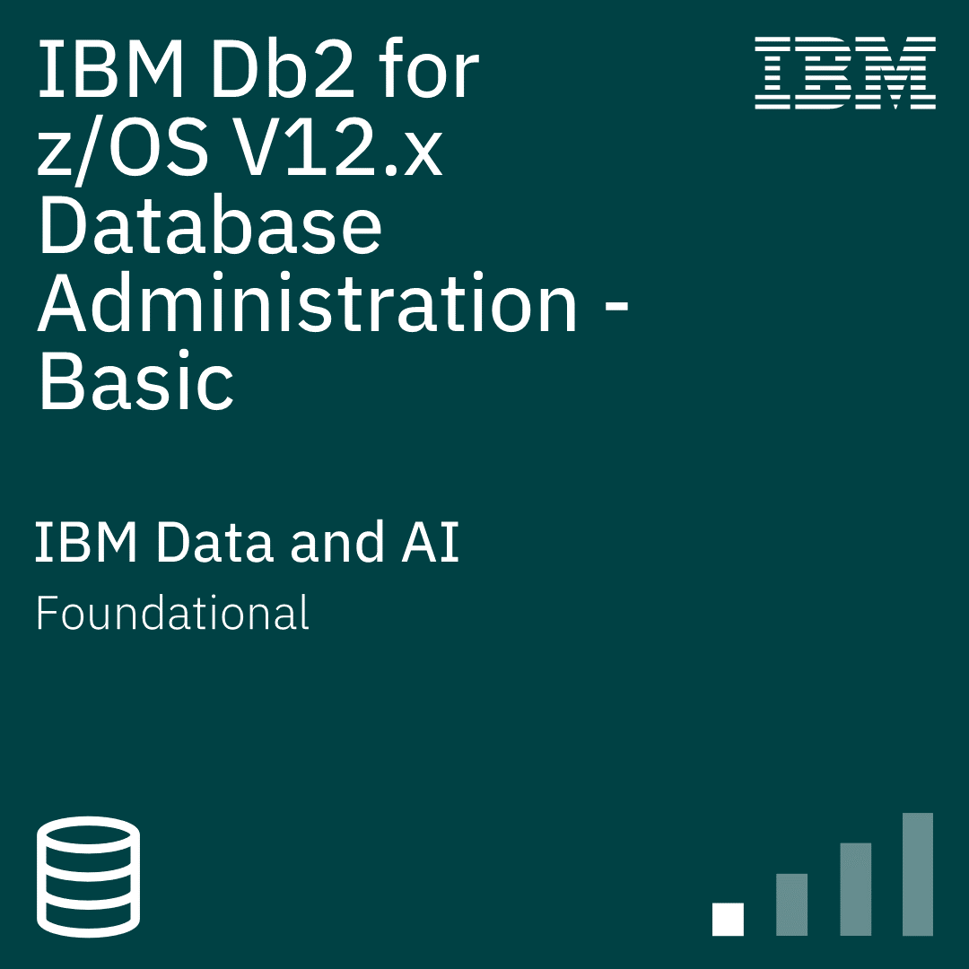 IBM Db2 for z/OS V12.x Database Administration - Basic