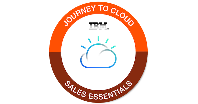 IBM Journey to Cloud Sales Essentials - Credly
