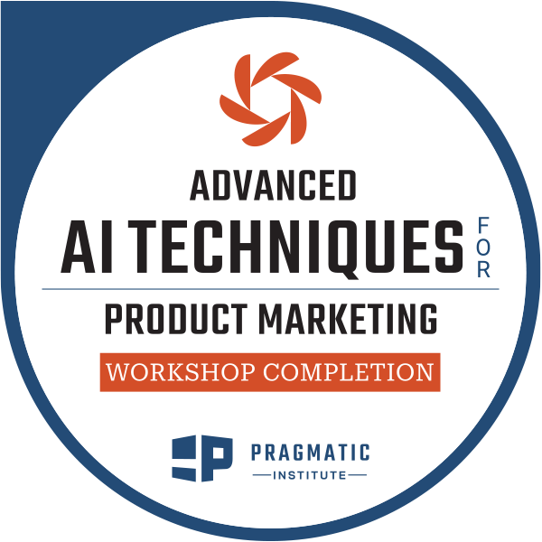 Advanced AI Techniques for Product Marketing (Now AI for Product Marketers)