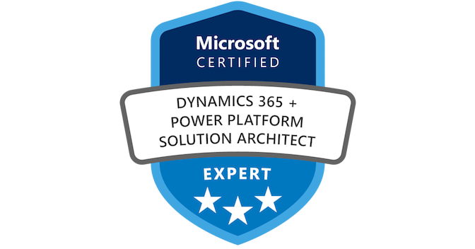 Microsoft Certified: Dynamics 365 + Power Platform Solution Architect ...