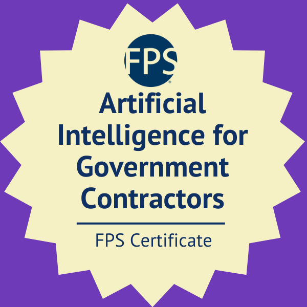FPS (AI) Artificial Intelligence for Government Contractors Certificate