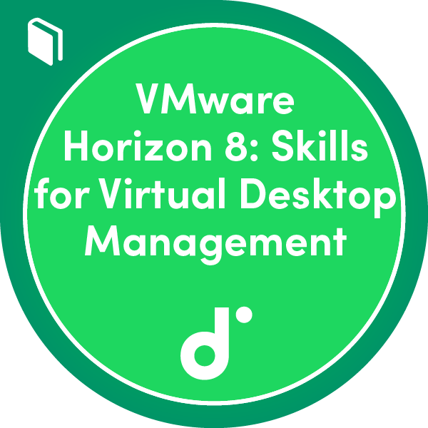 Kursteilnahme: VMware Horizon 8: Skills for Virtual Desktop Management - Premium