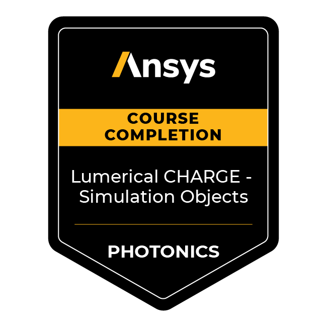 Ansys Course Completion: Lumerical CHARGE - Simulation Objects