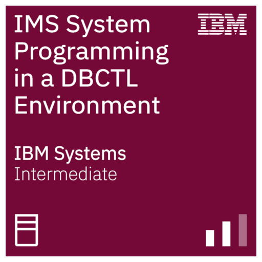 IMS System Programming in a DBCTL Environment - Credly
