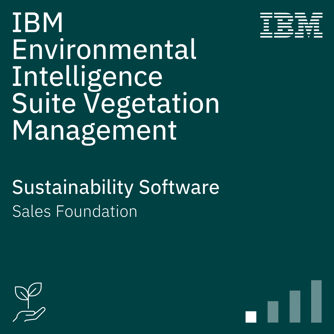 IBM Environmental Intelligence Suite Vegetation Management Sales Foundation