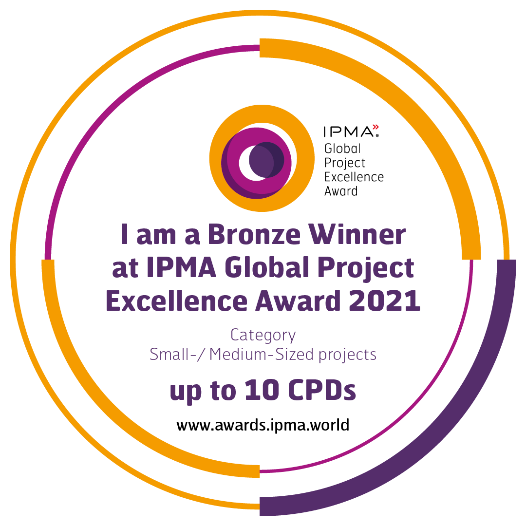 IPMA Global Project Excellence Award 2021 Bronze Winner (Small/Medium-sized projects)