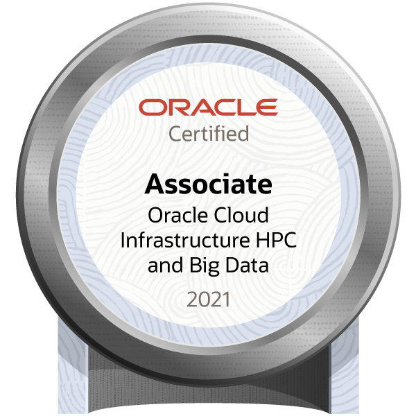 Oracle Cloud Infrastructure 2021 HPC and Big Data Solutions Certified Associate