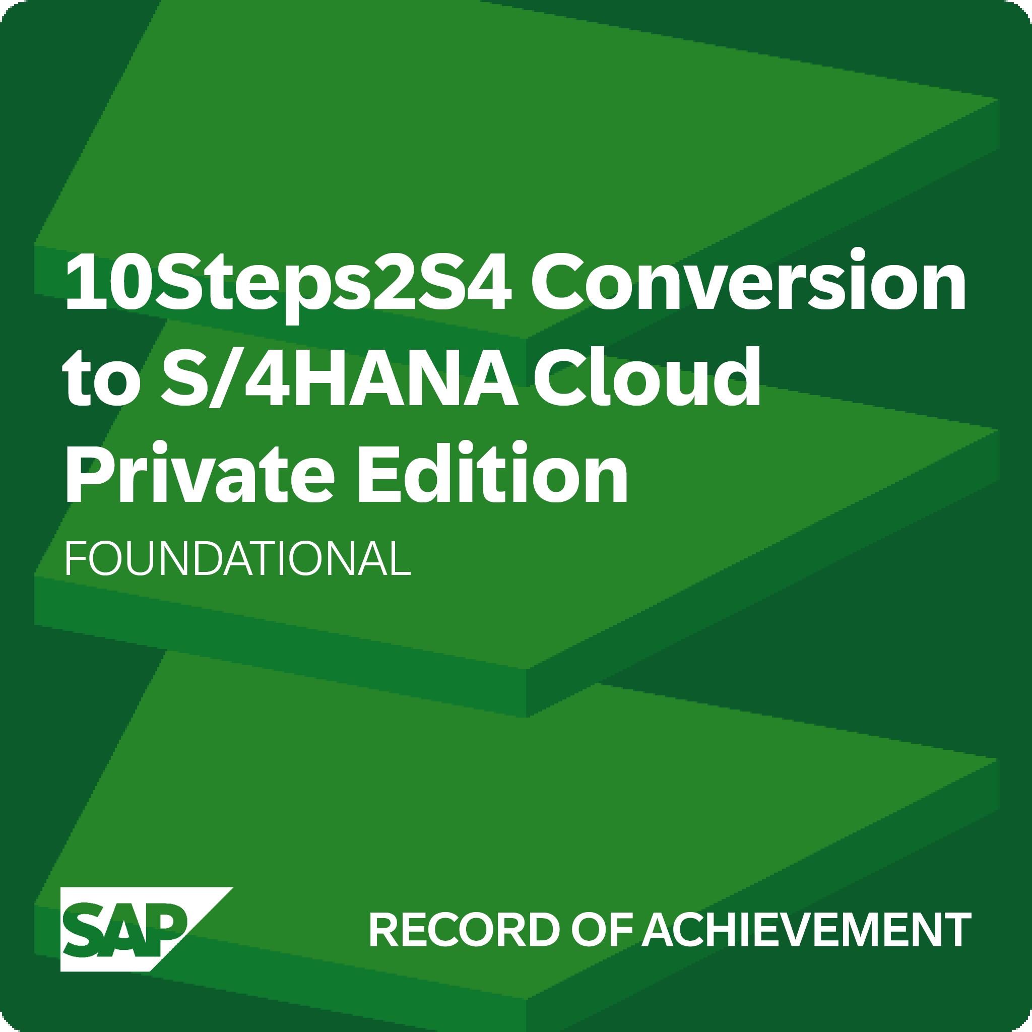 10Steps2S4 Conversion to S/4HANA Cloud Private Edition - Record of Achievement