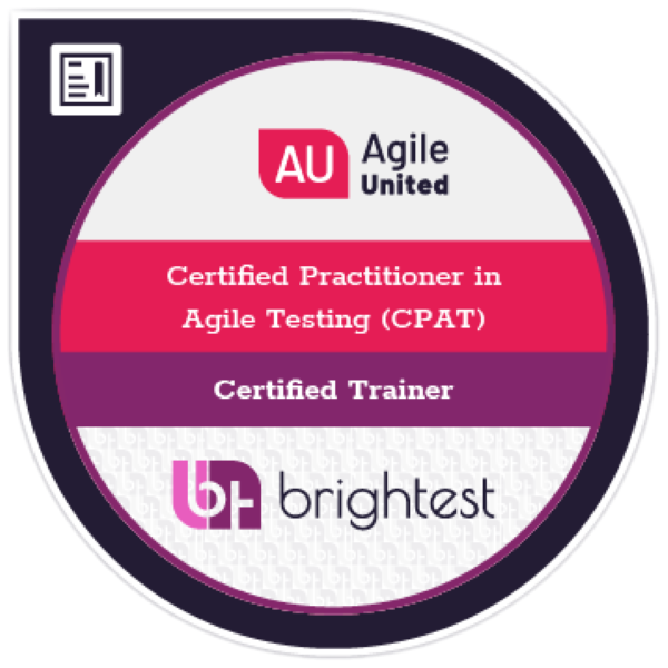 Certified Trainer for AU™ Certified Practitioner in Agile Testing (CPAT)
