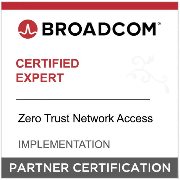 Broadcom Partner Certification - Certified Expert - Zero Trust Network Access - Implementation