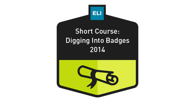 ELI Short Course: Digging into Badges 2014 - Credly