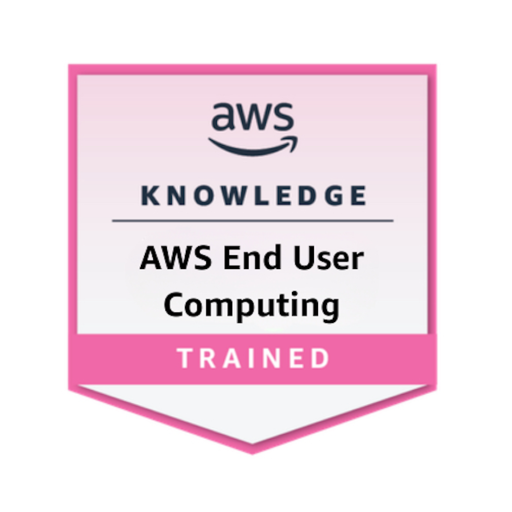 AWS Knowledge: AWS End User Computing - Training Badge - Credly