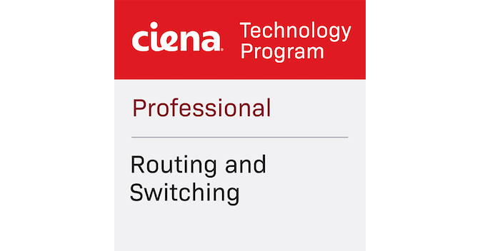 Ciena Technology Program - Routing & Switching - Professional - Credly