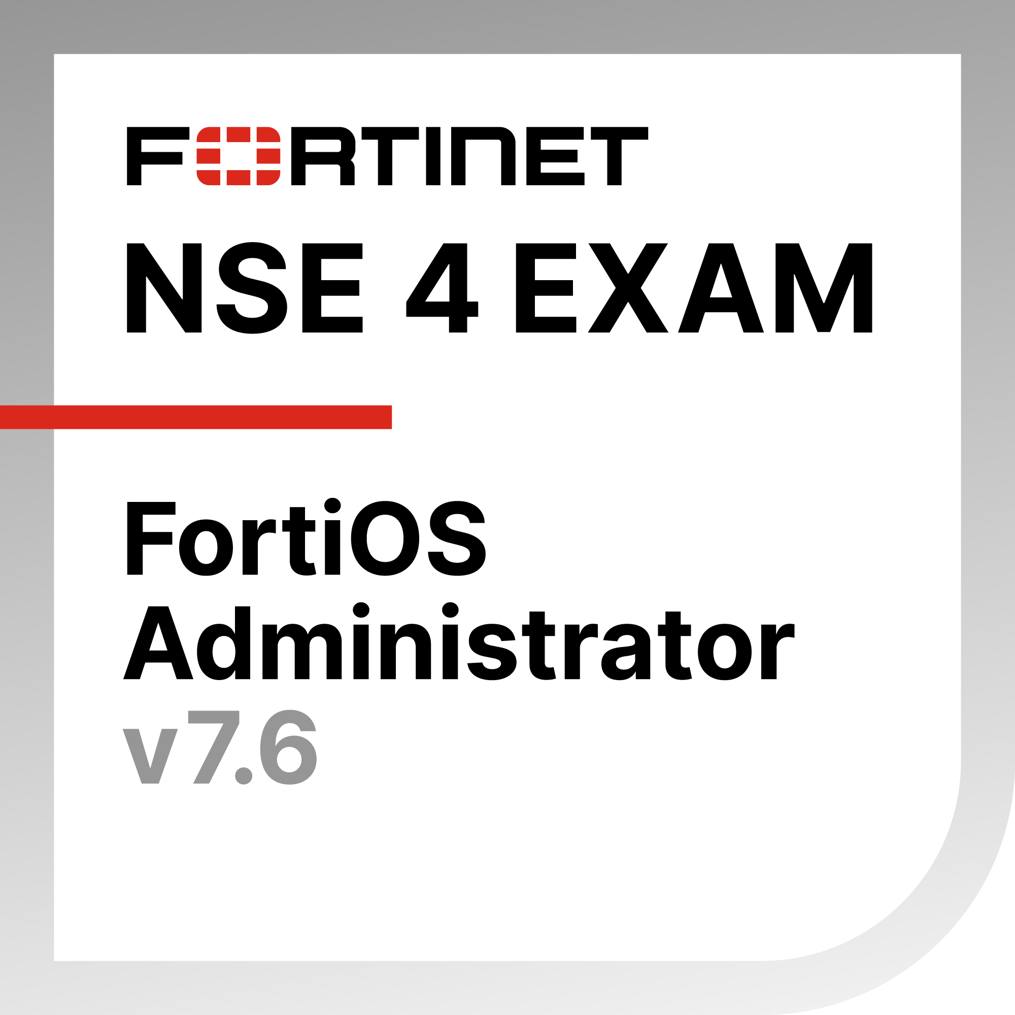 Fortinet FortiOS 7.6 Administrator