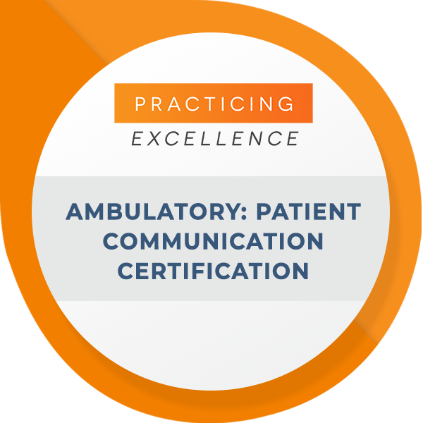 Ambulatory: Patient Communication Certification Credly Ambulatory: Patient Communication Certification Credly