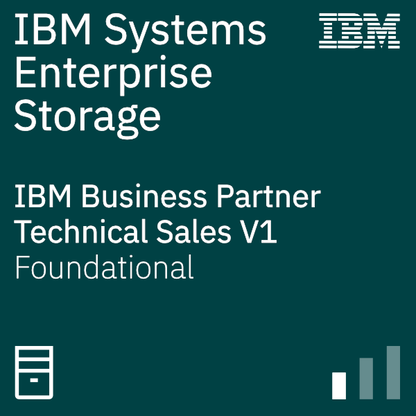 IBM Systems Business Partner for Enterprise Storage – Technical Sales V1