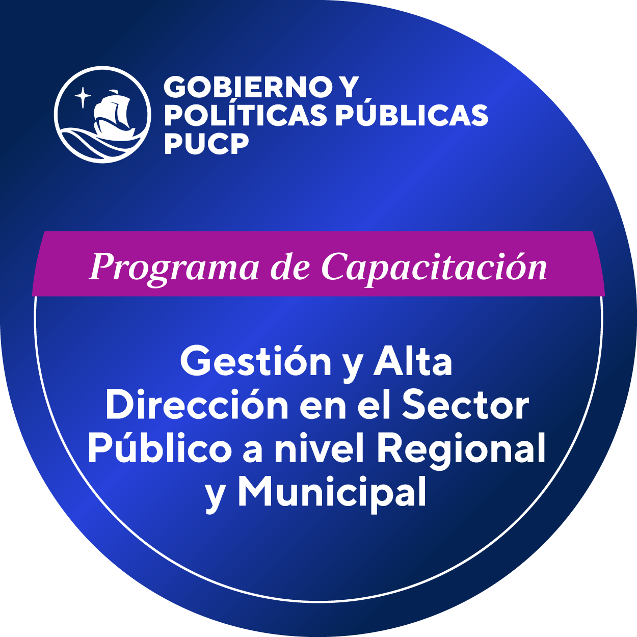 Programa de Capacitación en Gestión y Alta Dirección en el Sector Público a nivel Regional y Municipal