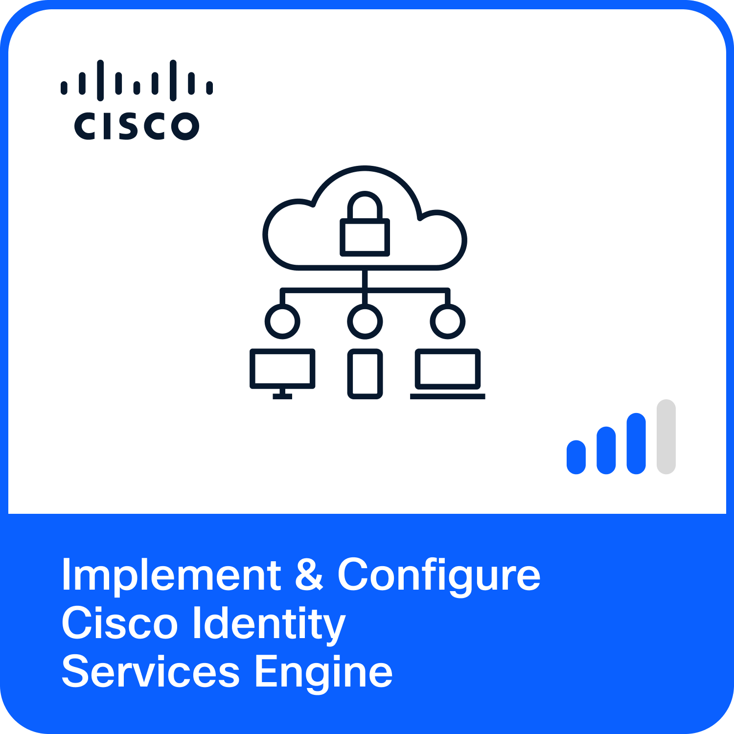 Implementing and Configuring Cisco Identity Services Engine