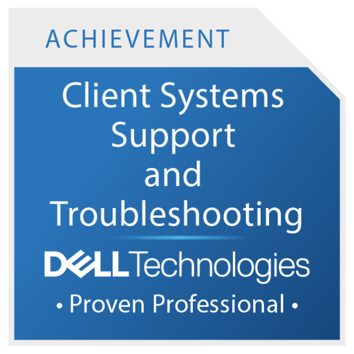 Dell Client Systems Support and Troubleshooting Achievement - Credly