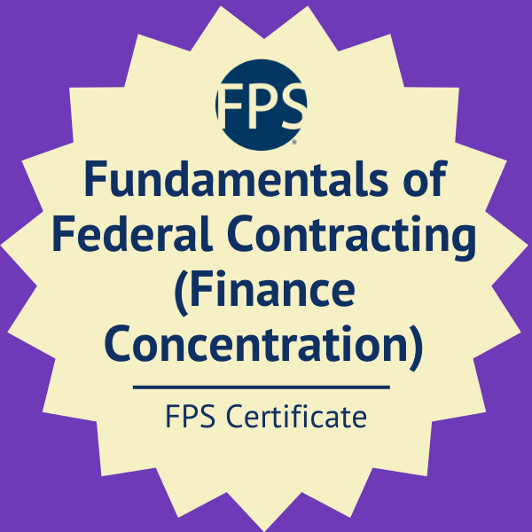 FPS Fundamentals of Federal Contracting (Finance Concentration) Certificate