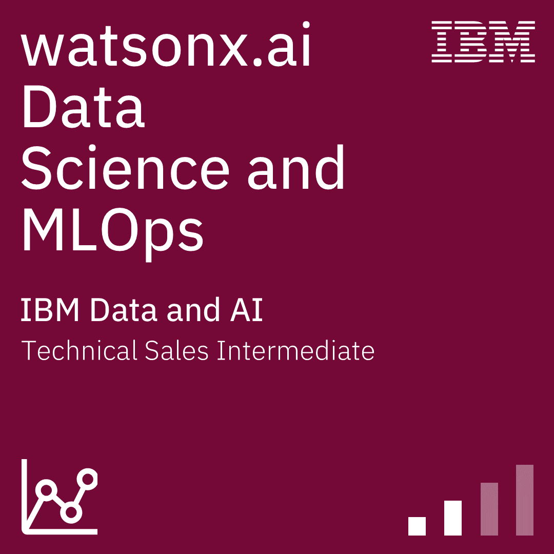 watsonx.ai Data Science and MLOps Technical Sales Intermediate