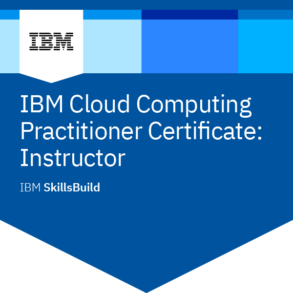 IBM Cloud Computing Practitioner Certificate: Instructor